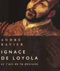 IGNACE DE LOYOLA ET L'ART DE LA DÉCISION