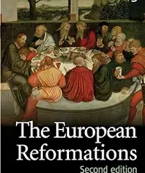 THE EUROPEAN REFORMATIONS