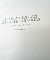 THE FATHERS OF THE CHURCH A NEW TRANSLATION VOLUME 45