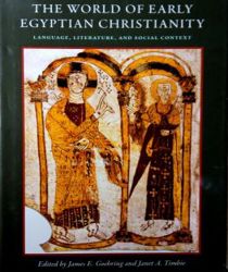 THE WORLD OF EARLY EGYPTIAN CHRISTIANITY