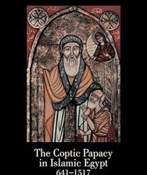 THE SOPTIC PAPACY IN ISLAMIC EGYPT 641 - 1517, VOL. II (THE POPES OF EGYPT)