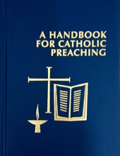 A HANDBOOK FOR CATHOLIC PREACHING