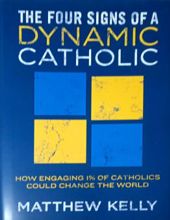 THE FOUR SIGNS OF A DYNAMIC CATHOLIC