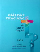 GIẢI ĐÁP THẮC MẮC CHO NGƯỜI TRẺ CÔNG GIÁO