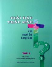 GIẢI ĐÁP THẮC MẮC CHO NGƯỜI TRẺ CÔNG GIÁO