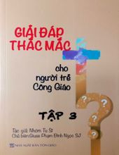 GIẢI ĐÁP THẮC MẮC CHO NGƯỜI TRẺ CÔNG GIÁO