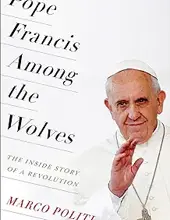 POPE FRANCIS AMONG THE WOLVES