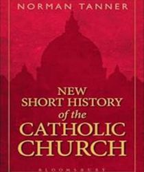 NEW SHORT HISTORY OF THE CATHOLIC CHURCH