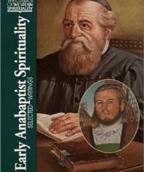 EARLY ANABAPTIST SPIRITUALITY: SELECTED WRITINGS (CLASSICS OF WESTERN SPIRITUALITY)