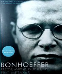 BONHOEFFER: PASTOR, MARTYR, PROPHET, SPY