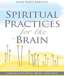 SPIRITUAL PRACTICES FOR THE BRAIN: CARING FOR MIND, BODY, AND SOUL