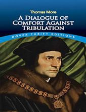 A DIALOGUE OF COMFORT AGAINST TRIBULATION (DOVER THRIFT EDITIONS: RELIGION) 