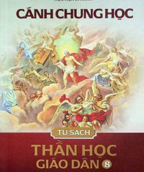 TỦ SÁCH THẦN HỌC GIÁO DÂN - TẬP VIII: CÁNH CHUNG HỌC