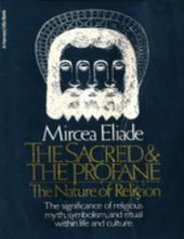 THE SACRED AND THE PROFANE: THE NATURE OF RELIGION 