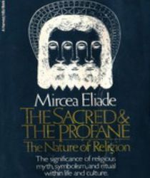 THE SACRED AND THE PROFANE: THE NATURE OF RELIGION 