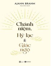 CHÁNH NIỆM, HỶ LẠC VÀ GIÁC NGỘ 