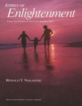 ETHICS OF ENLIGHTENMENT: ESSAYS AND SERMONS IN SEARCH FOR A BUDDHIST ETHIC