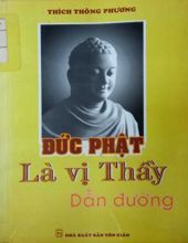 ĐỨC PHẬT LÀ VỊ THẦY DẪN ĐƯỜNG