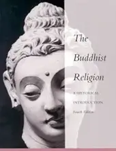 THE BUDDHIST RELIGION: A HISTORICAL INTRODUCTION