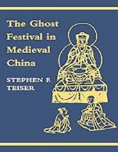 THE GHOST FESTIVAL IN MEDIEVAL CHINA 