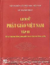 LỊCH SỬ PHẬT GIÁO VIỆT NAM: TỪ LÝ THÁI TÔNG (1054) ĐẾN TRẦN THÁNH TÔNG (1278) - TẬP 3- TẬP 2