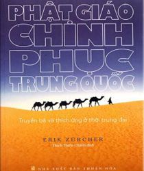 PHẬT GIÁO CHINH PHỤC TRUNG QUỐC: TRUYỀN BÁ VÀ THÍCH ỨNG Ở THỜI TRUNG ĐẠI