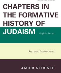 CHAPTERS IN THE FORMATIVE HISTORY OF JUDAISM