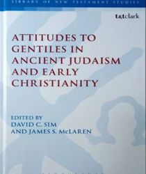 ATTITUDES TO GENTILES IN ANCIENT JUDAISM AND EARLY CHRISTIANITY 