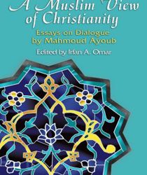 A MUSLIM VIEW OF CHRISTIANITY