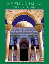 MEETING ISLAM: A GUIDE FOR CHRISTIANS 