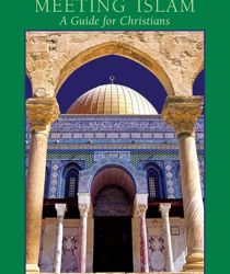 MEETING ISLAM: A GUIDE FOR CHRISTIANS 