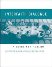 INTERFAITH DIALOGUE: A GUIDE FOR MUSLIMS