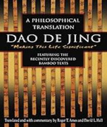 DAO DE JING: A PHILOSOPHICAL TRANSLATION