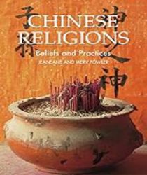 CHINESE RELIGIONS: BELIEFS AND PRACTICES