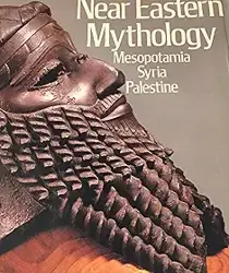 NEAR EASTERN MYTHOLOGY: MESOPOTAMIA, SYRIA, PALESTINE