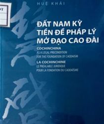 ĐẤT NAM KỲ TIỀN ĐỀ PHÁP LÝ CHO MỞ ĐẠO CAO ĐẠO