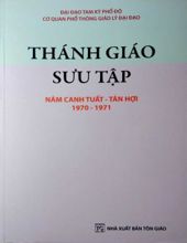 THÁNH GIÁO SƯU TẬP NĂM CANH TUẤT - TÂN HỢI 1970-1971