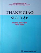 THÁNH GIÁO SƯU TẬP NĂM ẤT MÃO - BÍNH THÌN1975-1976