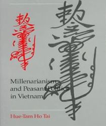 MILLENARIANISM AND PEASANT POLITICS IN VIETNAM 