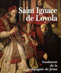 IGNACE DE LOYOLA FONDE LA COMPAGNIE DE JÉSUS