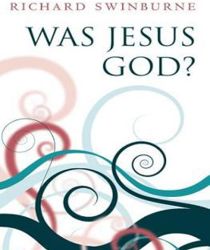 WAS JESUS GOD?