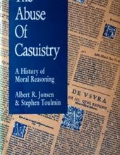 THE ABUSE OF CASUISTRY: A HISTORY OF MORAL REASONING