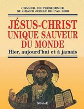 JÉSUS-CHRIST UNIQUE SAUVEUR DU MONDE