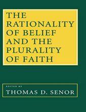 THE RATIONALITY OF BELIEF AND THE PLURALITY OF FAITH: ESSAYS IN HONOR OF WILLIAM P. ALSTON
