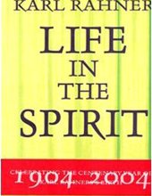 KARL RAHNER: LIFE IN THE SPIRIT 