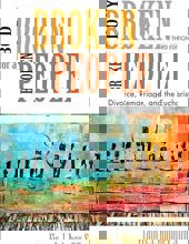 A BODY BROKEN FOR A BROKEN PEOPLE: DIVORCE, REMARRIAGE, AND THE EUCHARIST