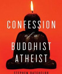 CONFESSION OF A BUDDHIST ATHEIST