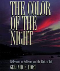 THE COLOR OF THE NIGHT: REFLECTIONS ON SUFFERING AND THE BOOK OF JOB 