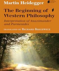 THE BEGINNING OF WESTERN PHILOSOPHY: INTERPRETATION OF ANAXIMANDER AND PARMENIDES 