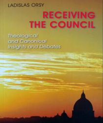RECEIVING THE COUNCIL: THEOLOGICAL AND CANONICAL INSIGHTS AND DEBATES